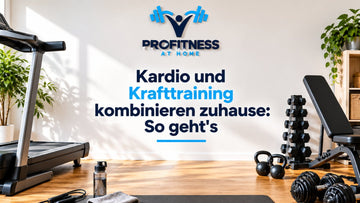 Kardio und Krafttraining kombinieren zuhause: So geht's
